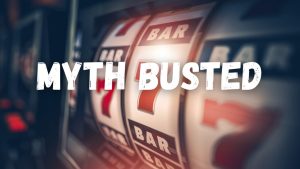 Top Slots Myths Busted with Our Gaming Expert